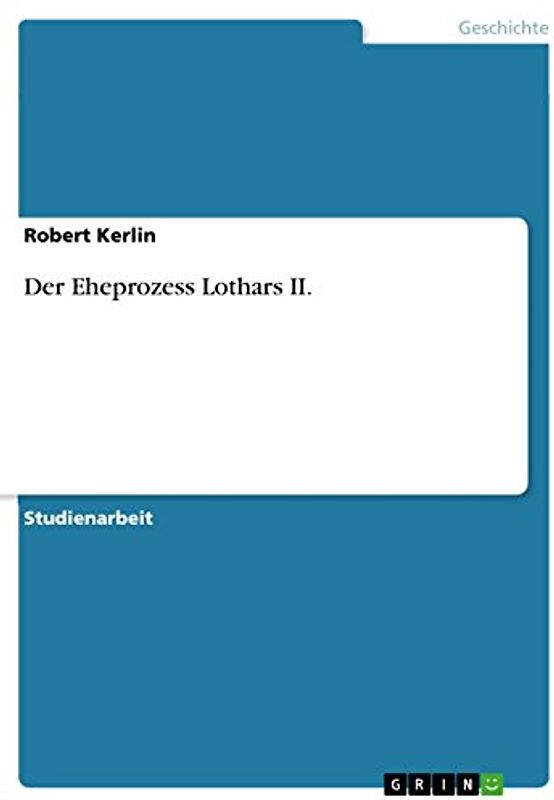 Der Eheprozess Lothars II.