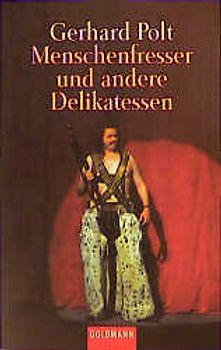 Menschenfresser und andere Delikatessen