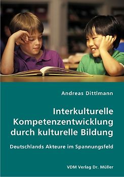 Interkulturelle Kompetenzentwicklung durch kulturelle Bildung
