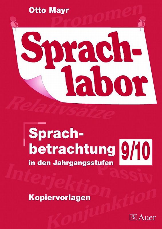 Sprachlabor 9/10. Sprachbetrachtung in den Jahrgangsstufen 9/10, Kopiervorlagen (9. und 10. Klasse)