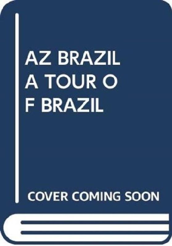 AZ BRAZIL A TOUR OF BRAZIL