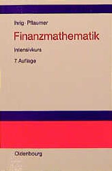 Finanzmathematik. Intensivkurs