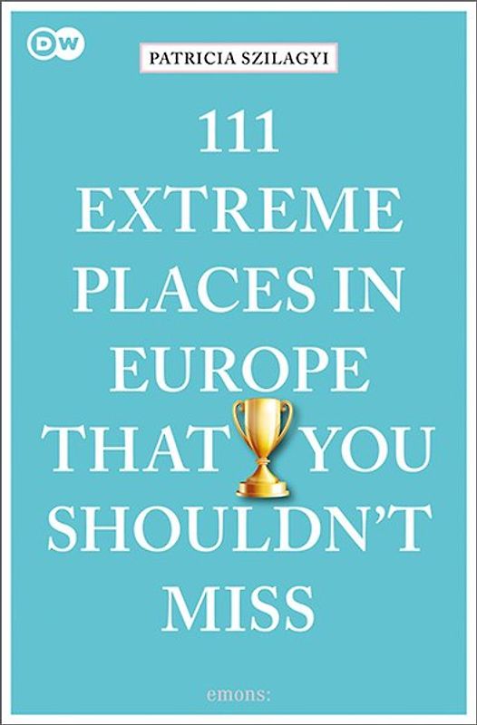 111 Extreme Places in Europe That You Shouldn't Miss