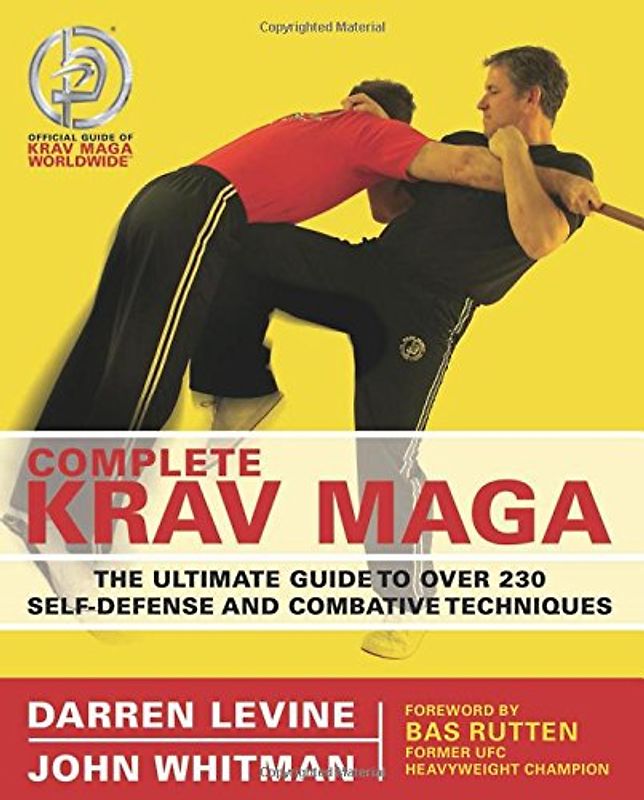 Complete Krav Maga: The Ultimate Guide to Over 200 Self-Defense and Combative Techniques - Darren Levine