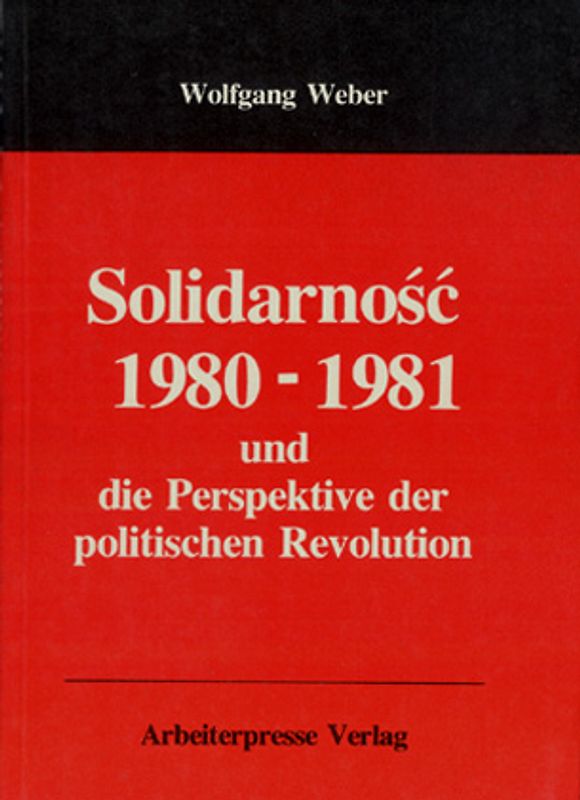 Solidarnosć 1980-81 und die Perspektive der politischen Revolution