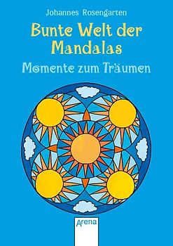 Bunte Welt der Mandalas - Momente zum Träumen