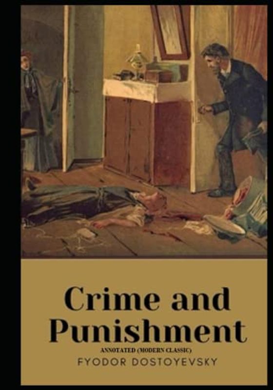 Crime and Punishment: Annotated (Modern Classic)