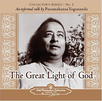 The Great Light of God: An Informal Talk by Paramahansa Yogananda (Collector's (Self-Realization Fellowship)) - Yogananda, Paramahansa