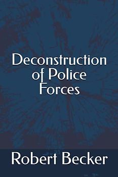Deconstruction of Police Forces
