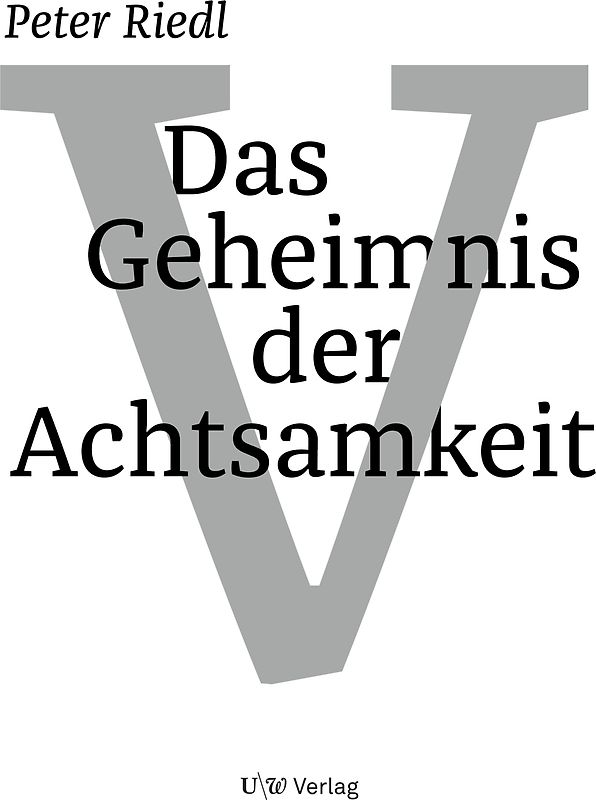 Das Geheimnis der Achtsamkeit