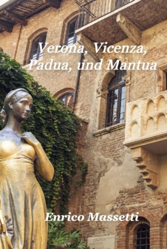 Verona, Vicenza, Padua, und Mantua