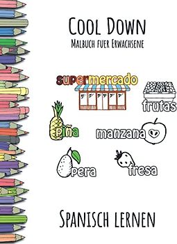 Cool Down - Malbuch für Erwachsene: Spanisch lernen