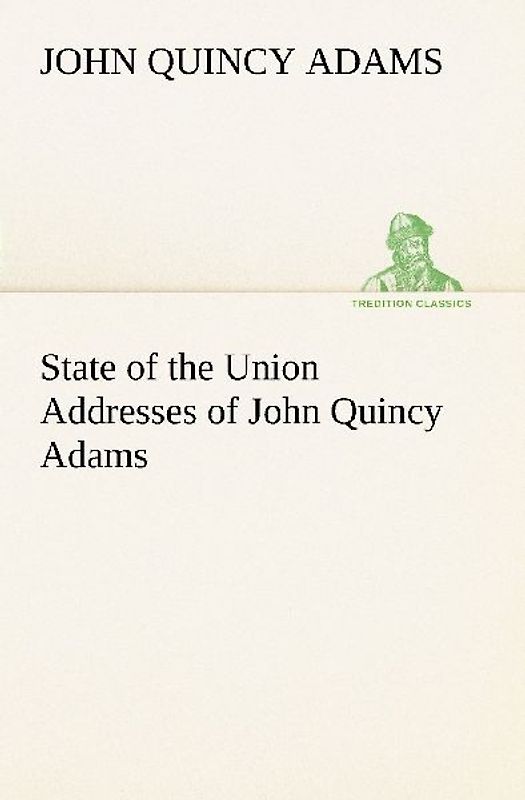State of the Union Addresses of John Quincy Adams