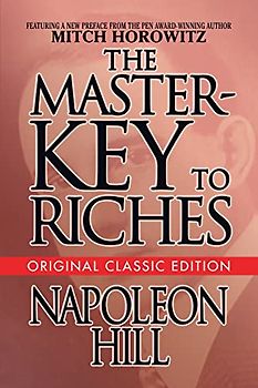 The Master-Key to Riches: Original Classic Edition (Original Classic Editions)