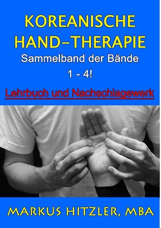 Koreanische Hand-Therapie. Sammelband der Bände 1 - 4