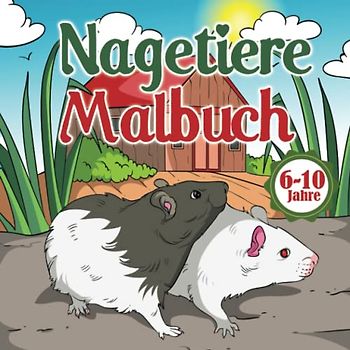 Nagetiere Malbuch 6 bis 10 Jahre: Einfach für Senioren und Kinder - Färben Sie wunderschöne Nagetiere in der Natur: Eichhörnchen Kaninchen Biber Mäuse Murmeltiere Hamster Frettchen