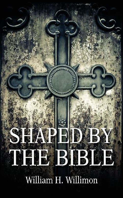 Shaped by the Bible