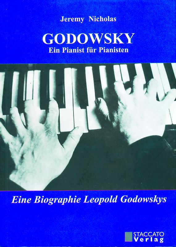 Godowsky - Ein Pianist für Pianisten