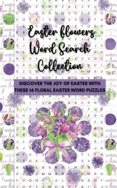 Easter Flowers Word Search Collection: Discover the Joy of Easter with These 14 Floral Easter Word Puzzles