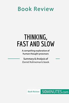 Book Review: Thinking, Fast and Slow by Daniel Kahneman