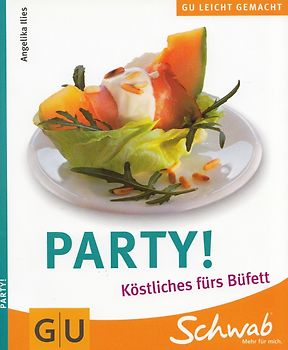 Party! - Köstliches fürs Büffet - Angelika Ilies [Broschiert]