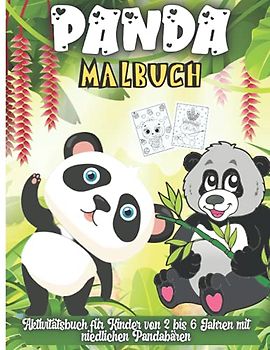 Panda Malbuch: Lustige Ausmalbilder für Kleinkinder, die niedliche Pandas lieben, Geschenk für Jungen und Mädchen im Alter von 2-6 Jahren