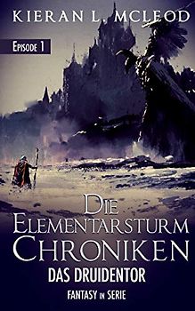 Die Elementarsturm-Chroniken – Das Druidentor: Episode 1 | Fantasy in Serie