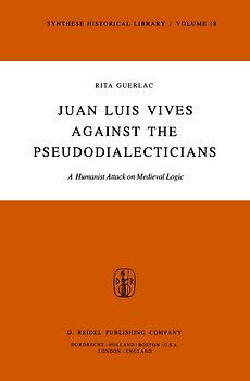 Juan Luis Vives Against the Pseudodialecticians