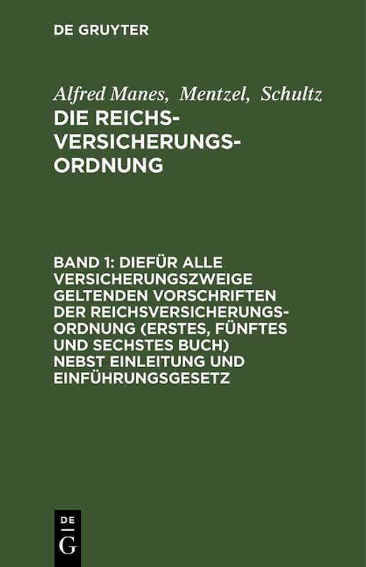 Diefür alle Versicherungszweige geltenden Vorschriften der Reichsversicherungsordnung (Erstes, fünftes und sechstes Buch) nebst Einleitung und Einführungsgesetz