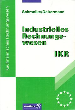 Industrielles Rechnungswesen - IKR. Schülerbuch, 37., überarbeitete Auflage