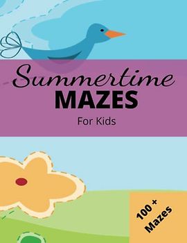Summertime Mazes For Kids: Fun and Challenging Mazes