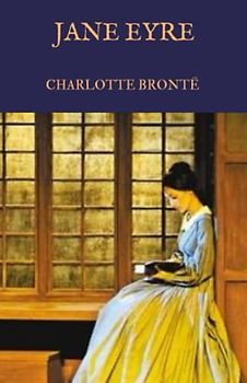 Jane Eyre: A Charlotte Brontë Classic Novel (The Original 1847 Edition) Annotated