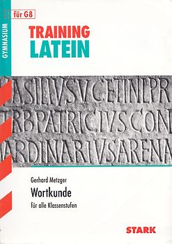 Training Latein: Wortkunde für alle Klassenstufen - Gerhard Metzger [Taschenbuch, 1. Auflage 2009]
