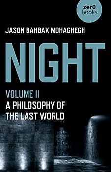 Night: A Philosophy of the Last World (Culture, Society & Politics, 2)
