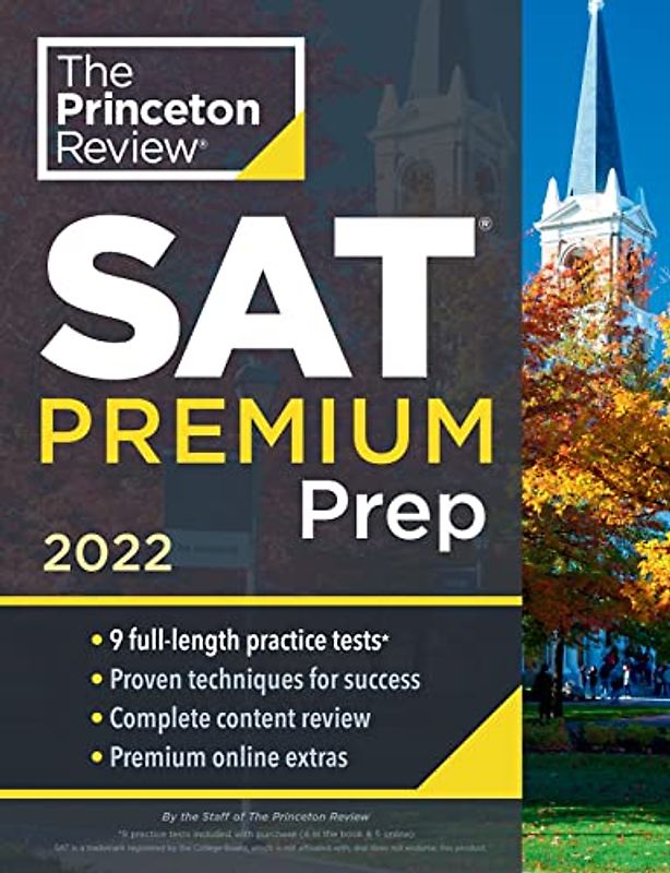 Princeton Review SAT Premium Prep, 2022: 9 Practice Tests + Review & Techniques + Online Tools (2021) (College Test Preparation)