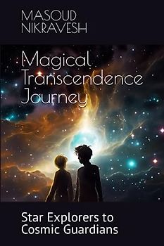 Magical Transcendence Journey: Star Explorers to Cosmic Guardians