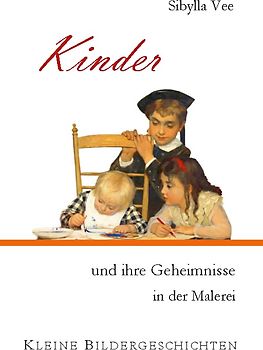 Kinder und ihre Geheimnisse in der Malerei