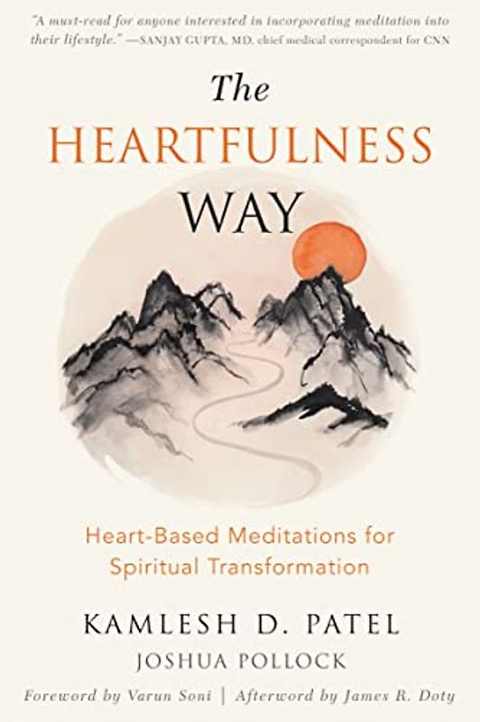 The Heartfulness Way: Relaxation, Meditation, and Connection on the Path to Spiritual Transformation