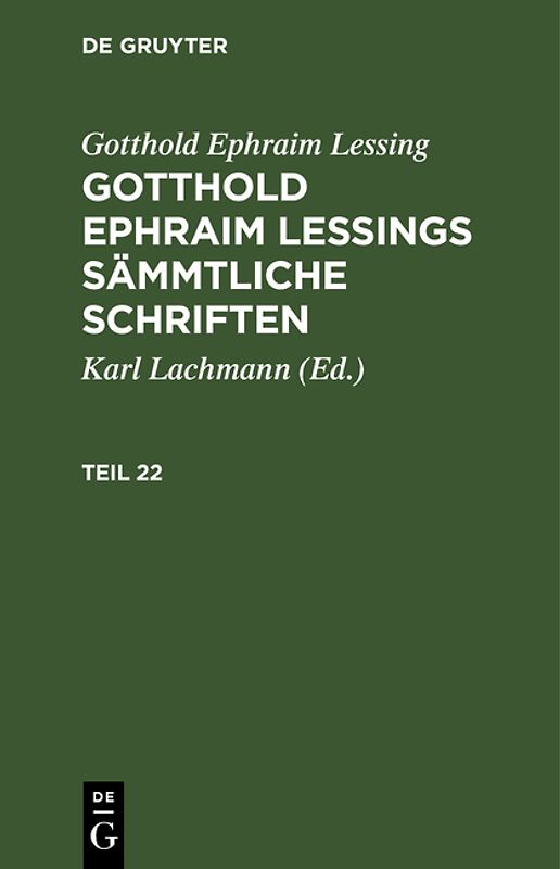Gotthold Ephraim Lessings Sämmtliche Schriften. Teil 22