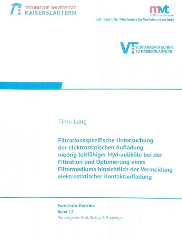 Filtrationsspezifische Untersuchung der elektrostatischen Aufladung niedrig leitfähiger Hydrauliköle bei der Filtration und Optimierung eines Filtermediums hinsichtlich der Vermeidung elektrostatischer Kontakaufladung