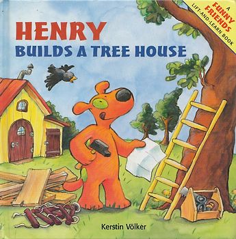 Henry Builds a Treehouse - Funny Friends Lift-And-Learn Book - Kerstin Volker [Hardcover]