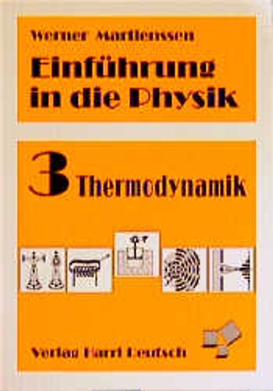 Einführung in die Physik / Thermodynamik. Studienbuch für Studierende der Physik, Chemie, Biologie, Mathematik,...