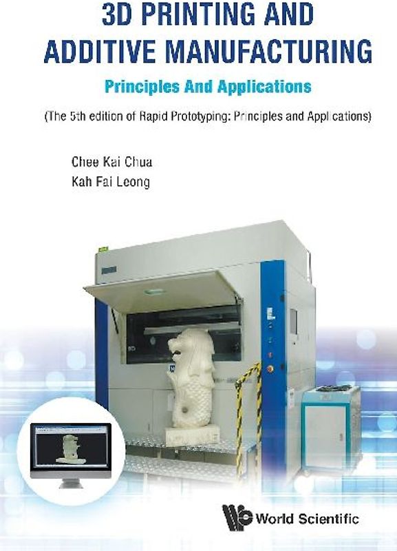 3D Printing and Additive Manufacturing: Principles and Applications - Fifth Edition of Rapid Prototyping