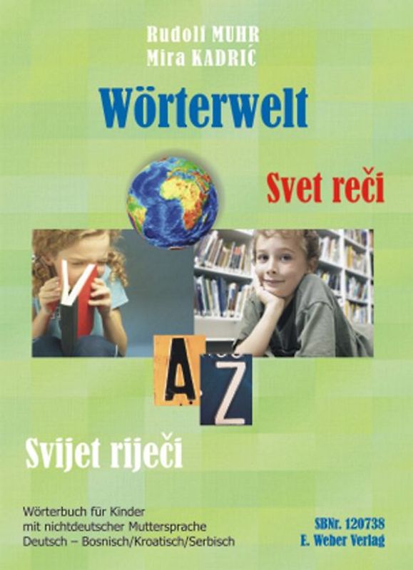Wörterwelt. Wörterbuch Deutsch-Bosnisch/Kroatisch/Serbisch für Kinder mit nichtdeutscher Muttersprache