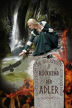 Rückkehr der Adler: Zeitreise-Roman ins alte Germanien (Die Seherinnen, Band 2)
