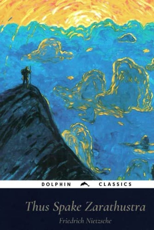 Thus Spake Zarathustra: Dolphin Classics - Illustrated Edition