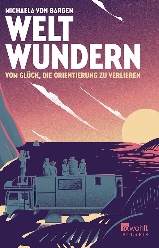 Weltwundern – Vom Glück, die Orientierung zu verlieren
