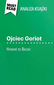 Ojciec Goriot ksi¿¿ka Honoré de Balzac (Analiza ksi¿¿ki)