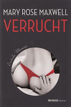 Verrucht: Erotische Momente - Mary Rose Maxwell [Taschenbuch, Weltbild]