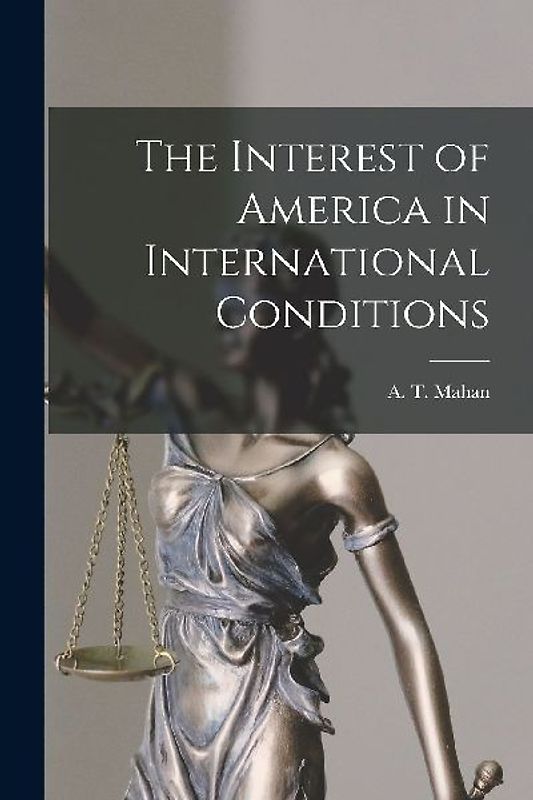 The Interest of America in International Conditions